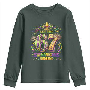 Mardi Gras Six Seven Youth Sweatshirt Let The 67 Shenanigans Begin TS12 Dark Forest Green Print Your Wear