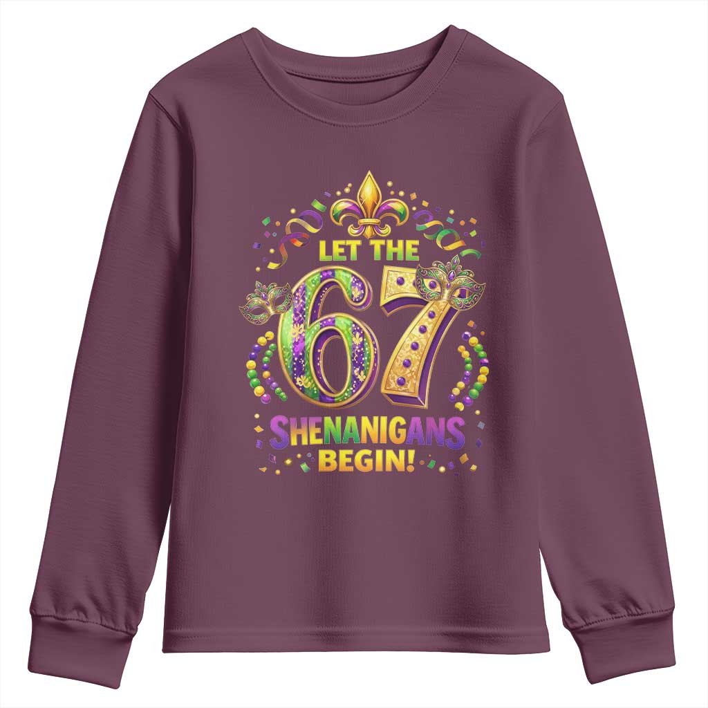 Mardi Gras Six Seven Youth Sweatshirt Let The 67 Shenanigans Begin TS12 Maroon Print Your Wear