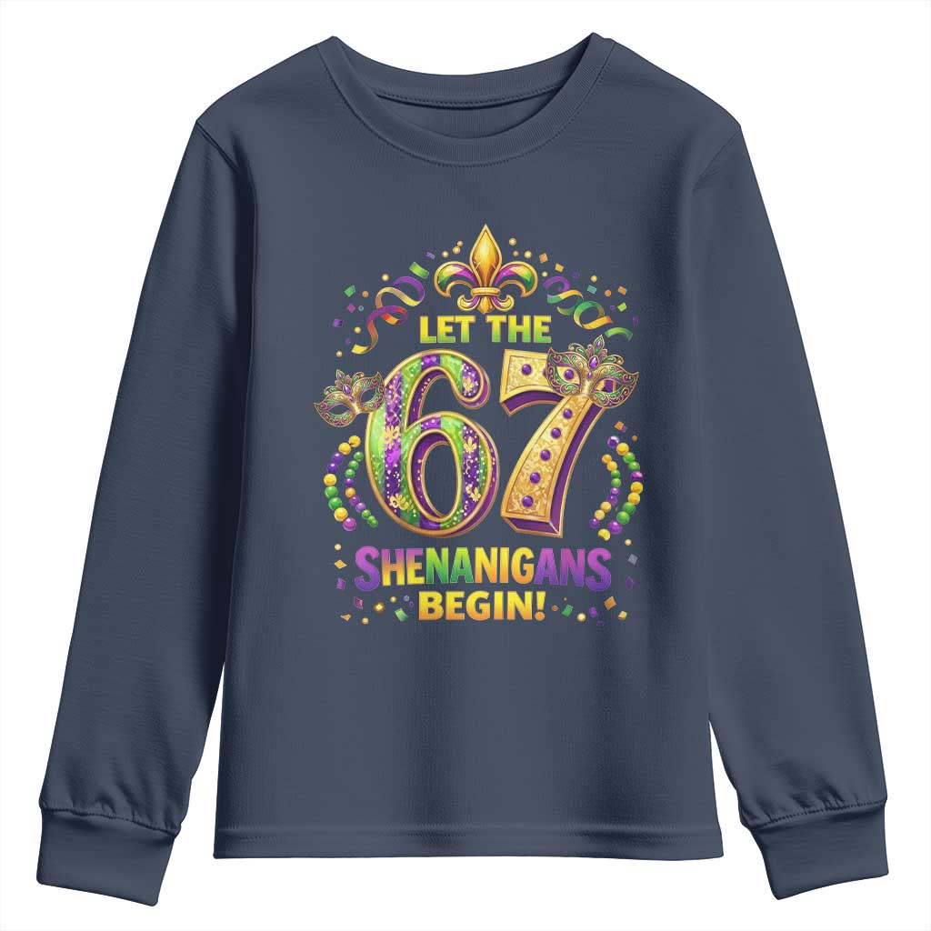 Mardi Gras Six Seven Youth Sweatshirt Let The 67 Shenanigans Begin TS12 Navy Print Your Wear