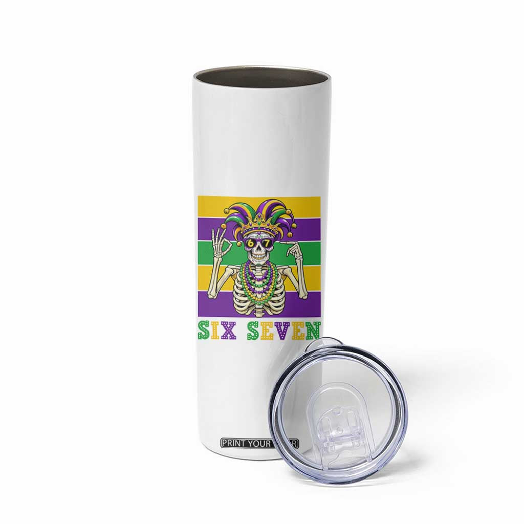 Funny Mardi Gras Skeleton Skinny Tumbler Six Seven Meme TS12 Print Your Wear