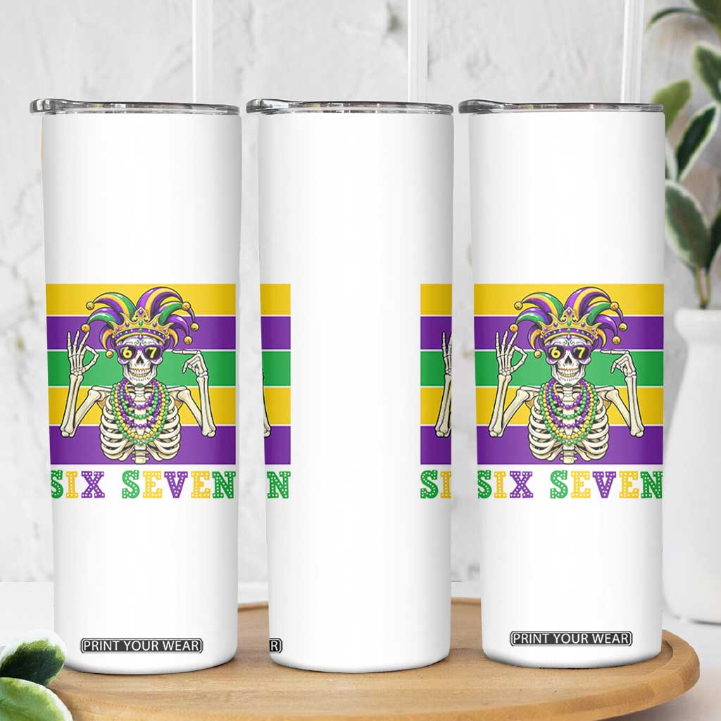 Funny Mardi Gras Skeleton Skinny Tumbler Six Seven Meme TS12 Print Your Wear