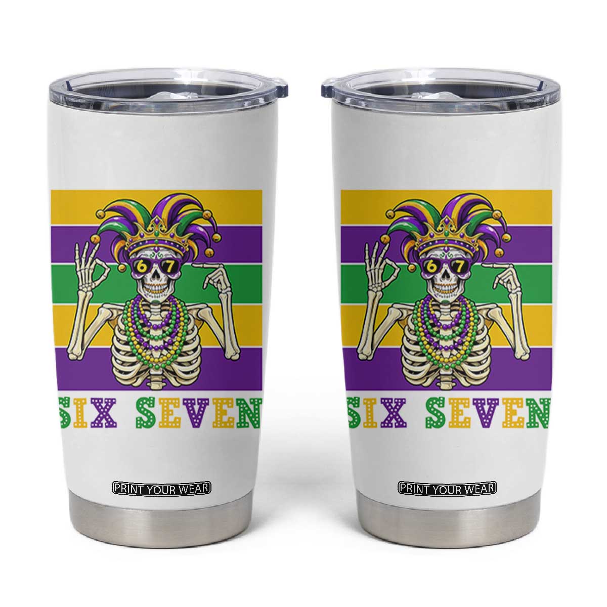 Funny Mardi Gras Skeleton Tumbler Cup Six Seven Meme TS12 White Print Your Wear
