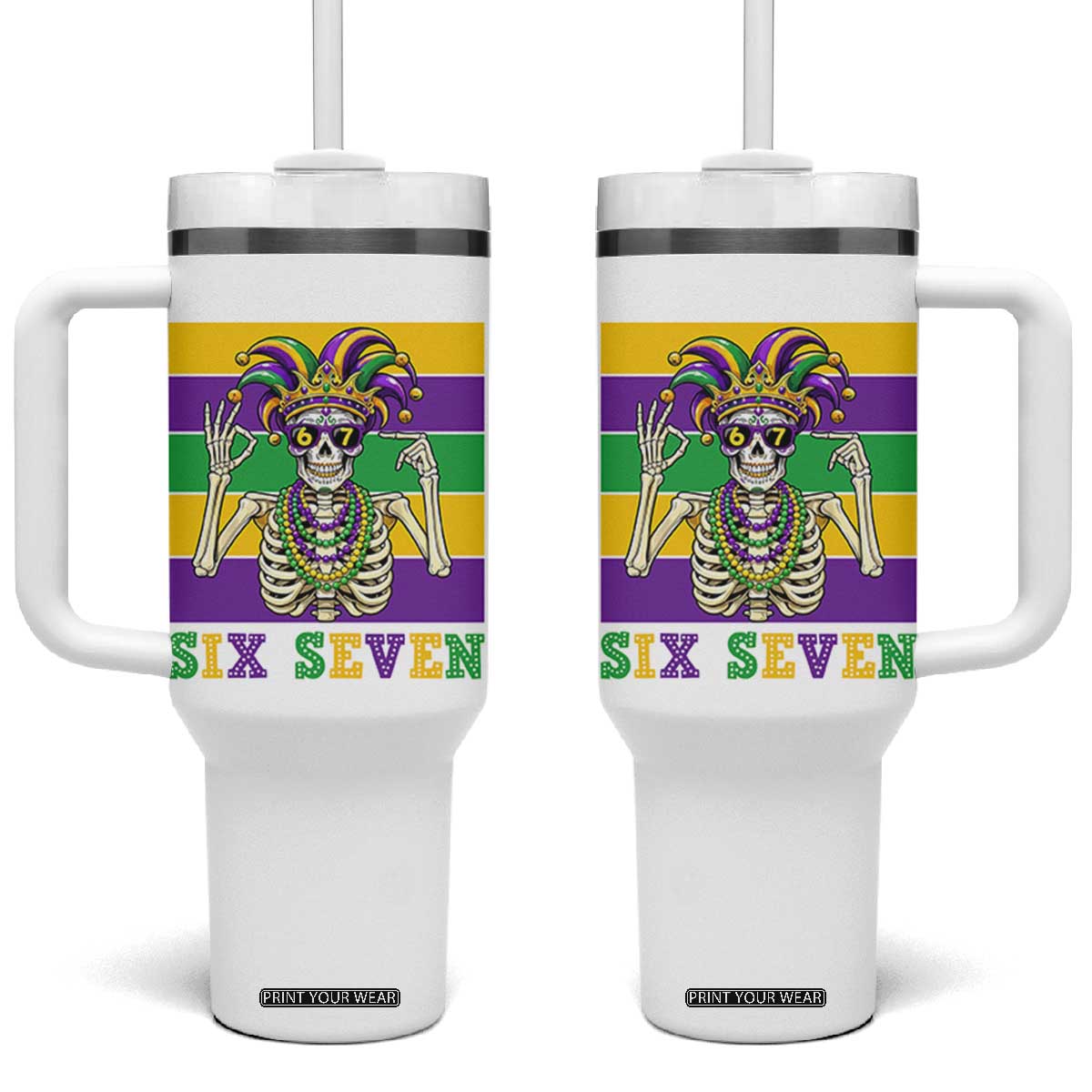 Funny Mardi Gras Skeleton Tumbler With Handle Six Seven Meme TS12 One Size: 40 oz White Print Your Wear