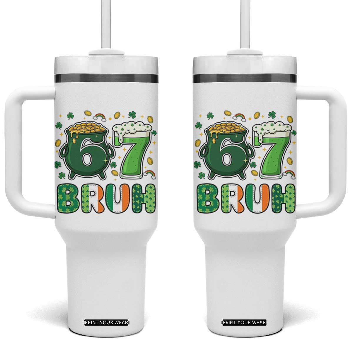 Funny St Patricks Day Six Seven Meme Tumbler With Handle Irish American Gift TS12 One Size: 40 oz White Print Your Wear