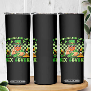 Funny Leprechaun Says Six Seven Skinny Tumbler St Patricks Day TS12 Print Your Wear