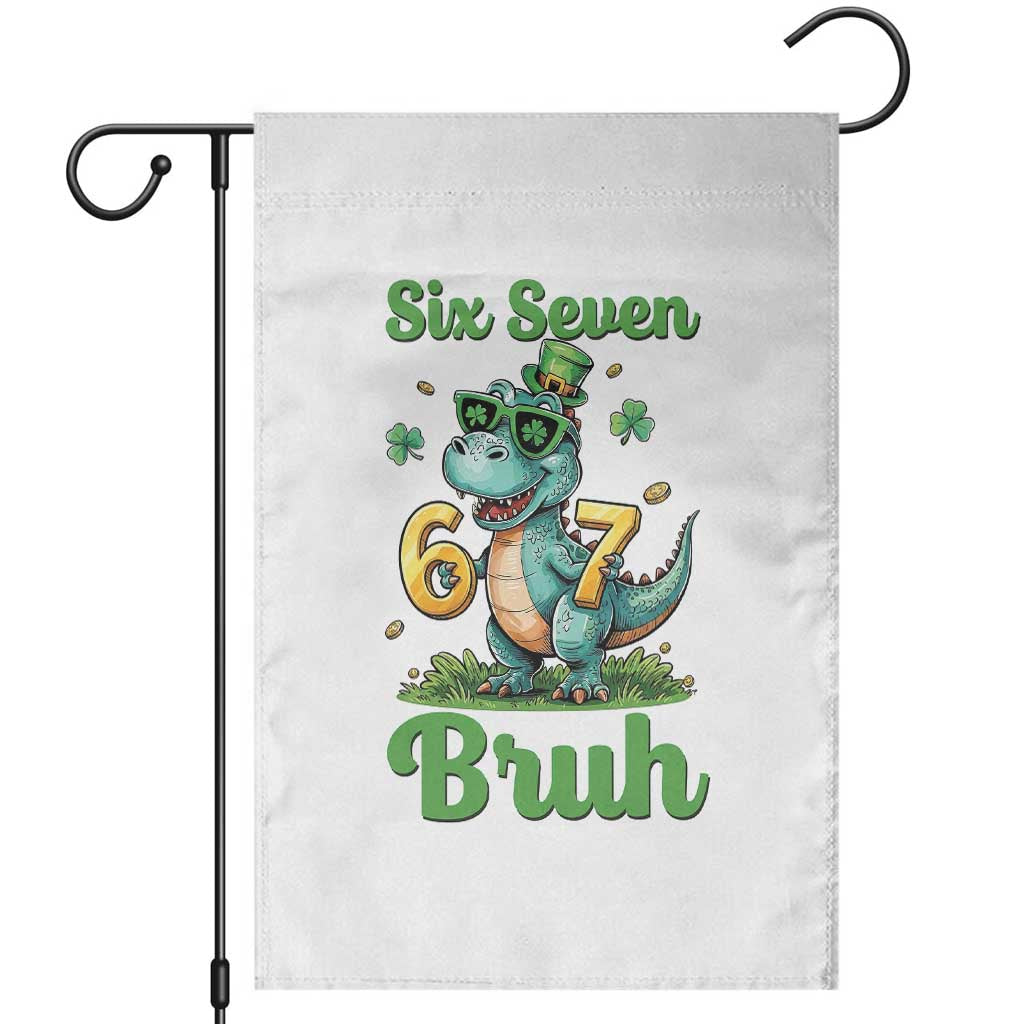 Funny Dinosaur Says Six Seven Garden Flag St Patricks Day TS12 White Print Your Wear