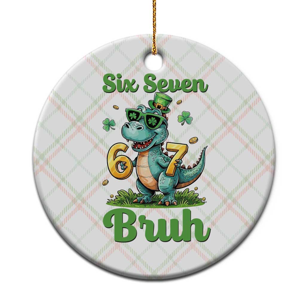 Funny Dinosaur Says Six Seven Ceramic Ornament St Patricks Day TS12 1pc Christmas Plaid Print Your Wear