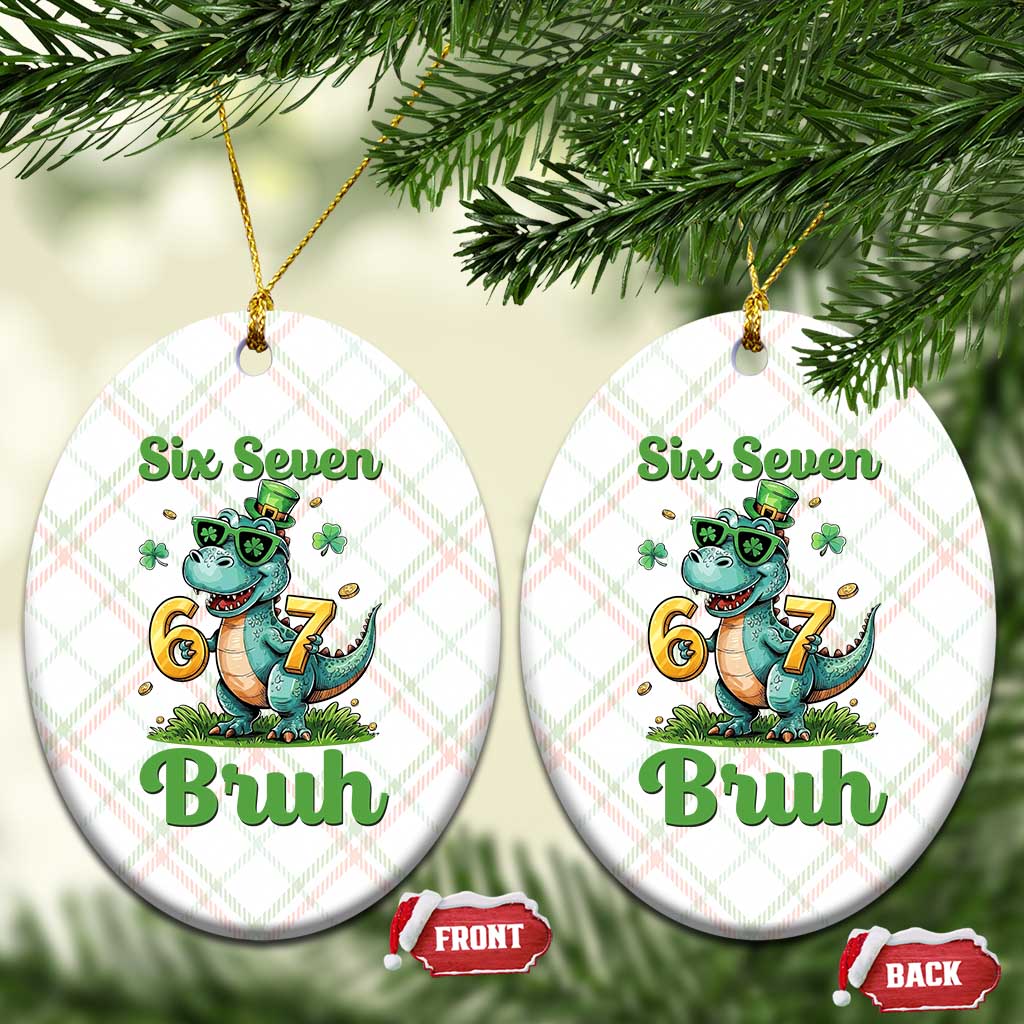Funny Dinosaur Says Six Seven Ceramic Ornament St Patricks Day TS12 Print Your Wear