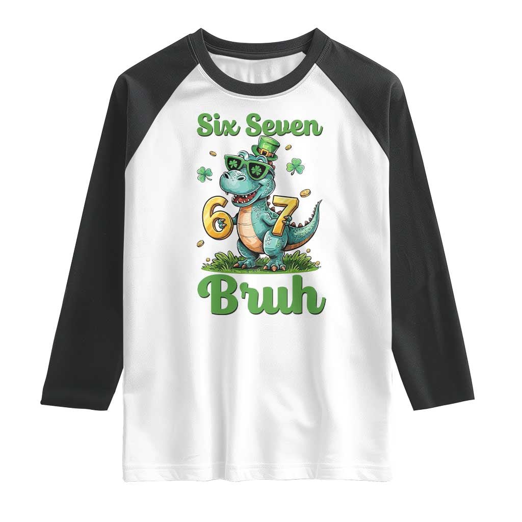 Funny Dinosaur Says Six Seven Raglan Shirt St Patricks Day TS12 White Black Print Your Wear