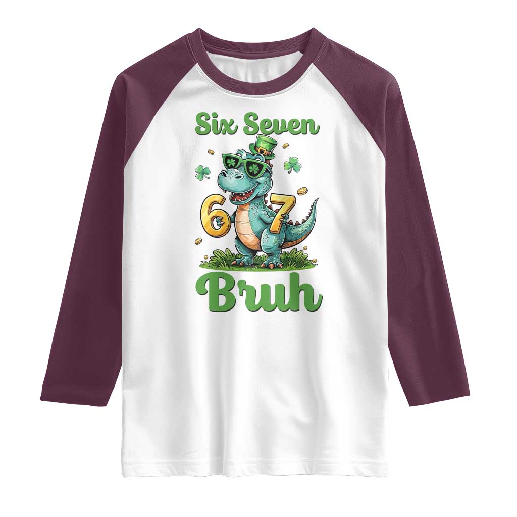 Funny Dinosaur Says Six Seven Raglan Shirt St Patricks Day TS12 White Maroon Print Your Wear