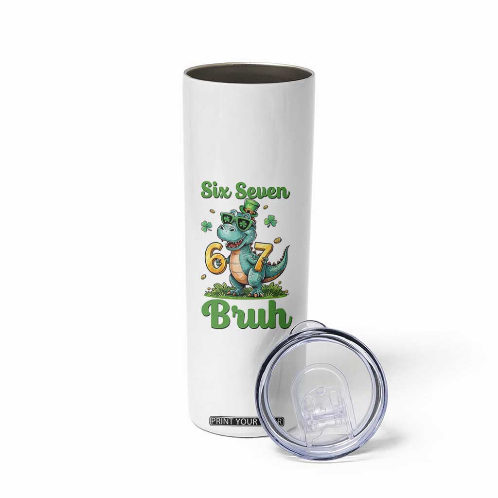 Funny Dinosaur Says Six Seven Skinny Tumbler St Patricks Day TS12 Print Your Wear