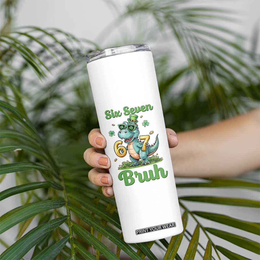Funny Dinosaur Says Six Seven Skinny Tumbler St Patricks Day TS12 Print Your Wear