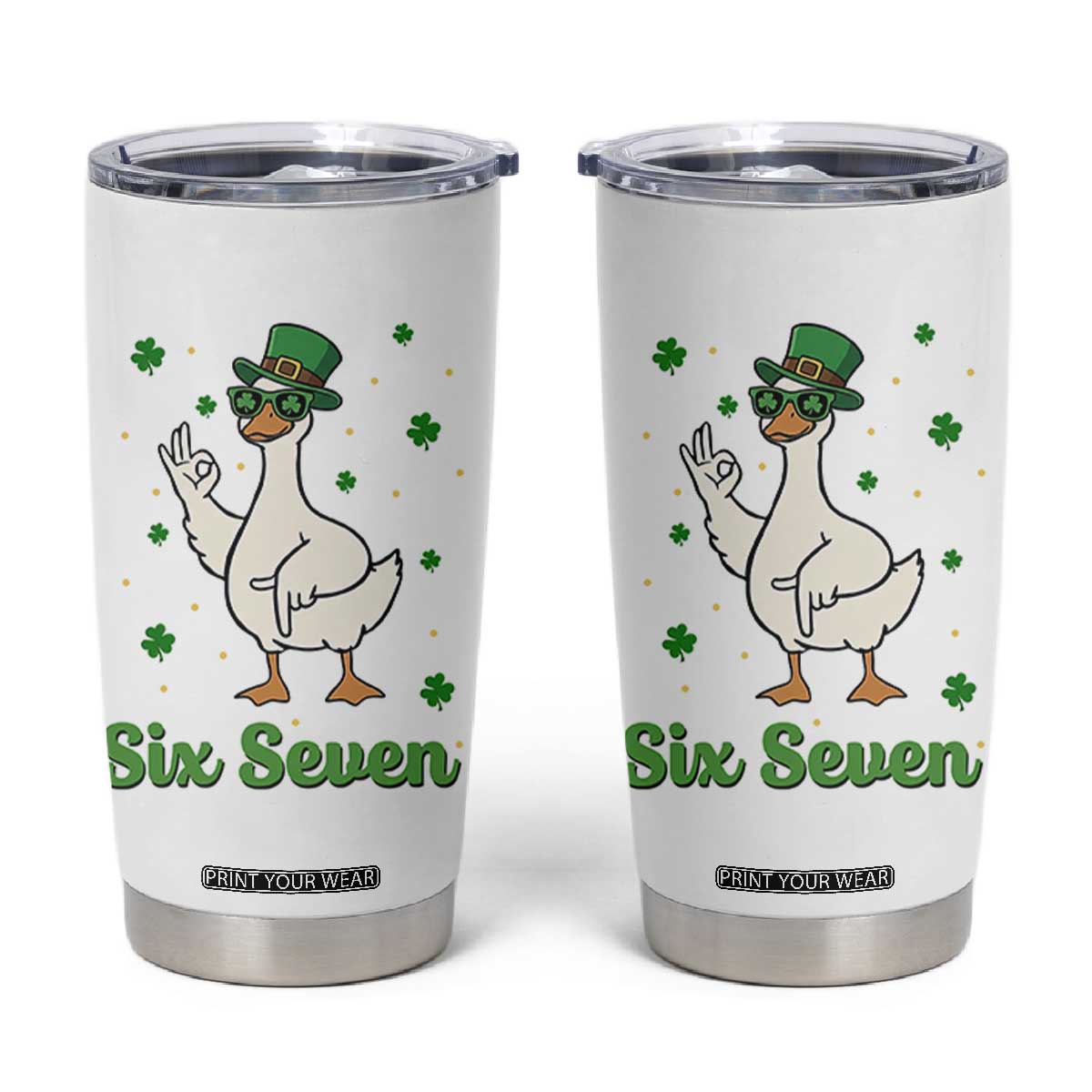 Lucky Goose Six Seven Meme Tumbler Cup St Patricks Day TS12 White Print Your Wear
