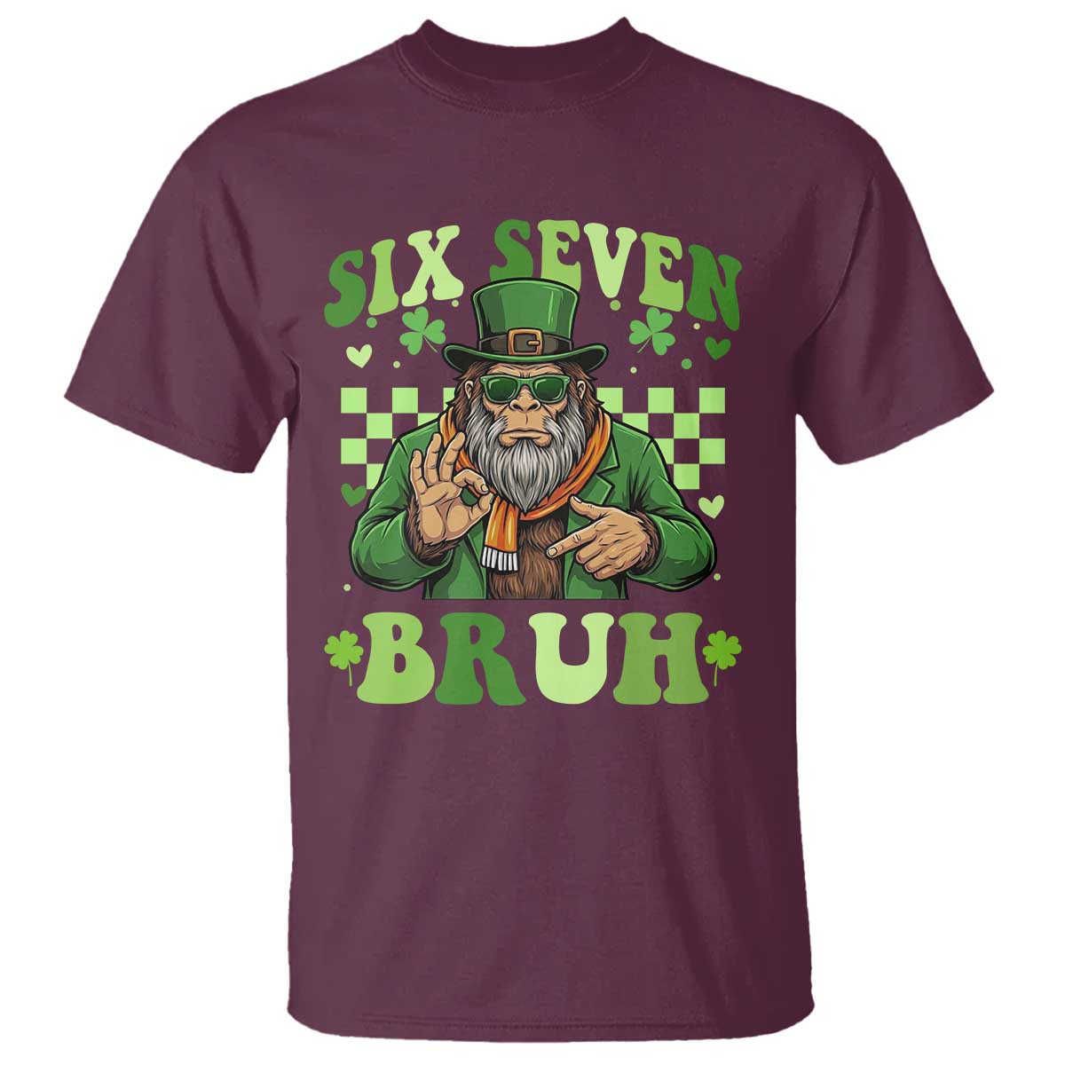 Bigfoot Six Seven Bruh T Shirt Gen Z Irish Gift TS12 Maroon Print Your Wear