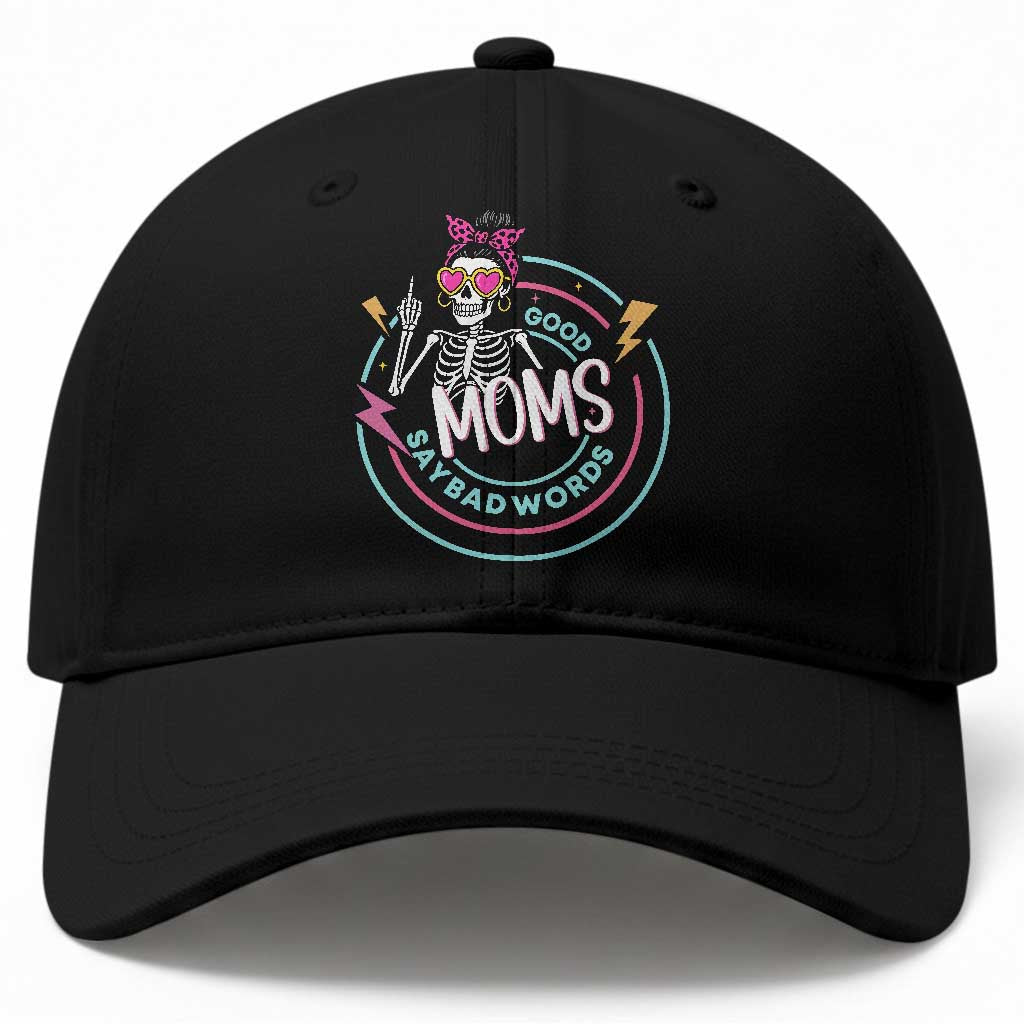 Funny Skeleton Mom Graphic Baseball Cap Good Moms Say Bad Words TS12 Print Your Wear