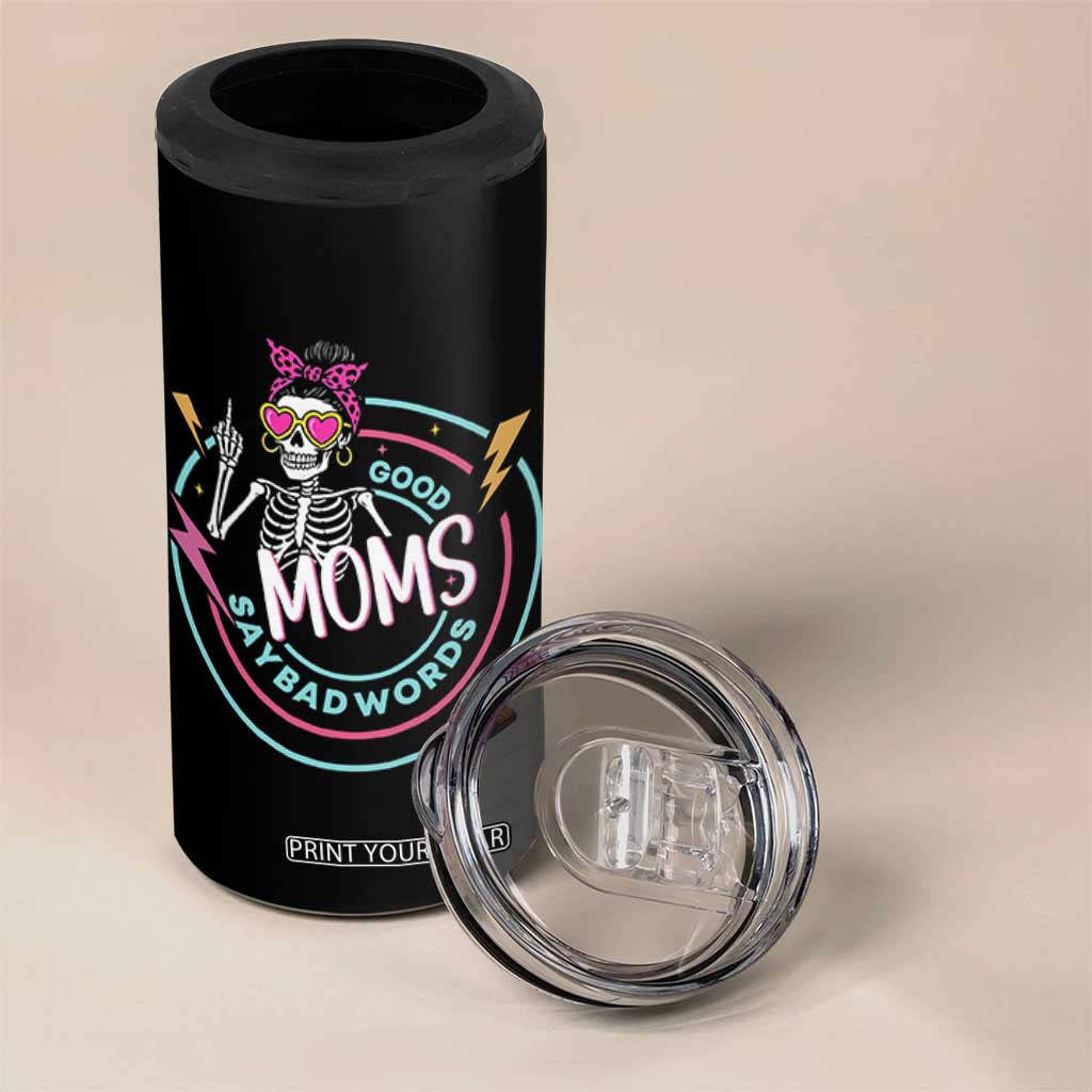 Funny Skeleton Mom Graphic 4 in 1 Can Cooler Tumbler Good Moms Say Bad Words TS12 Print Your Wear