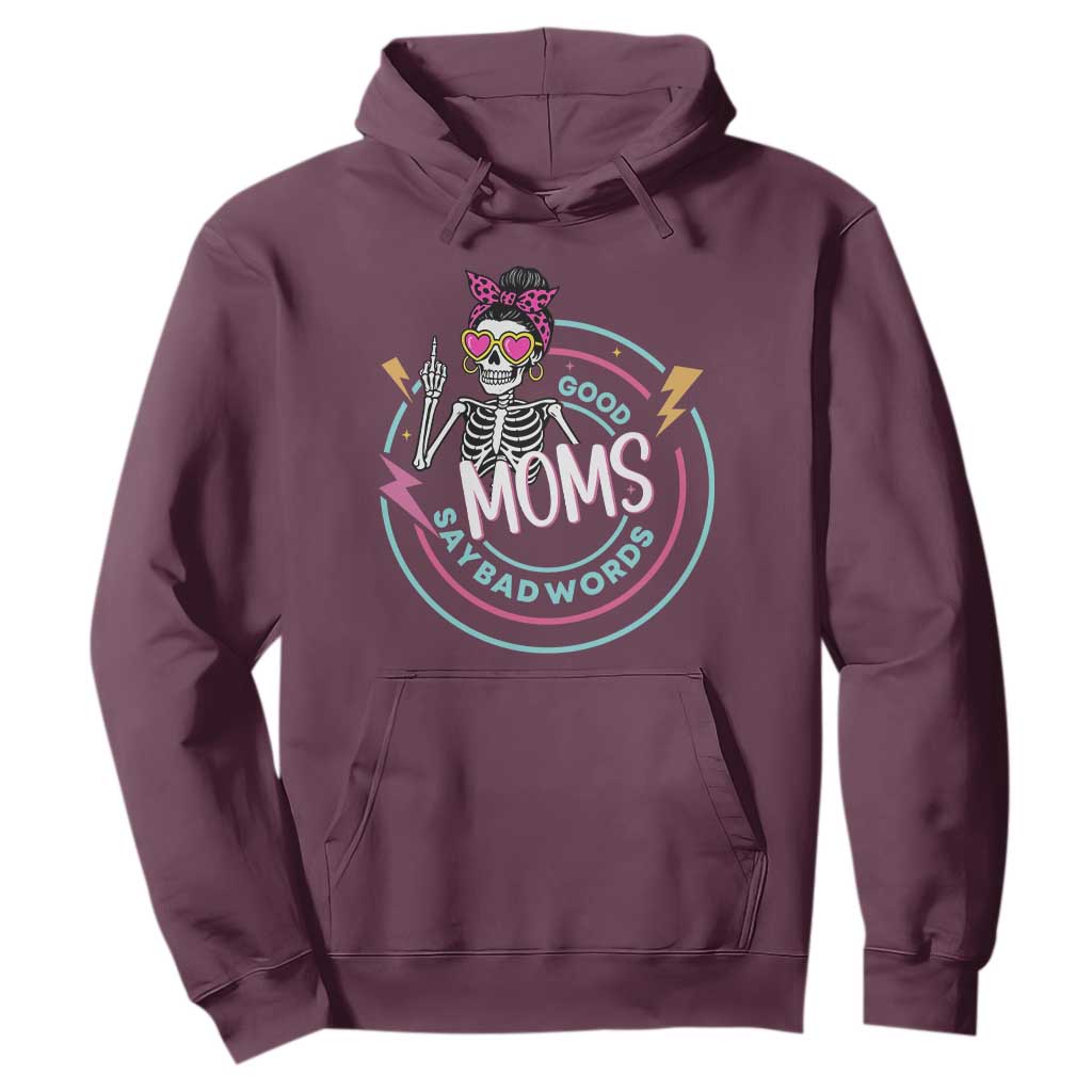 Funny Skeleton Mom Graphic Hoodie Good Moms Say Bad Words TS12 Maroon Print Your Wear