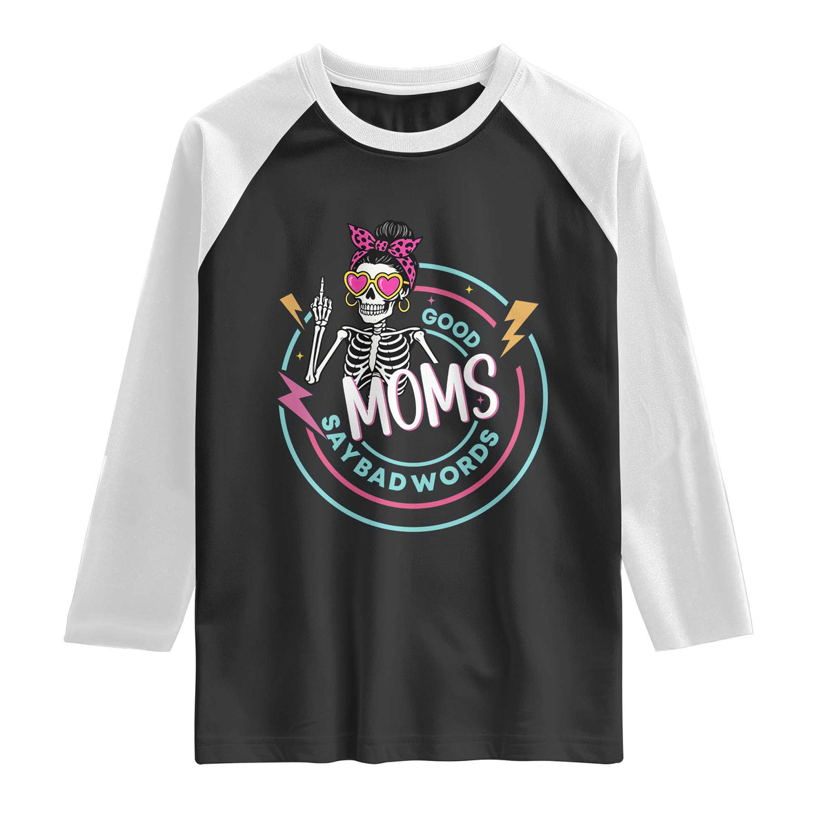 Funny Skeleton Mom Graphic Raglan Shirt Good Moms Say Bad Words TS12 Black White Print Your Wear