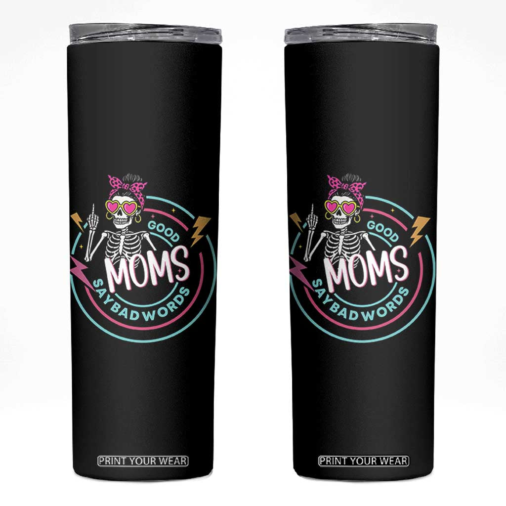 Funny Skeleton Mom Graphic Skinny Tumbler Good Moms Say Bad Words TS12 Black Print Your Wear