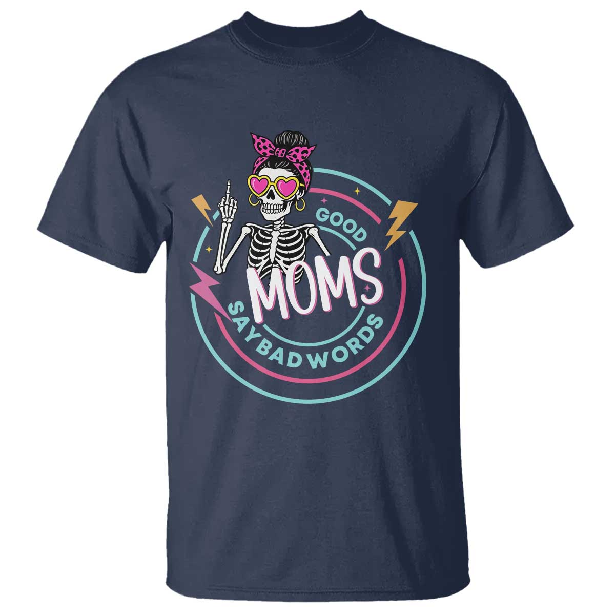 Funny Skeleton Mom Graphic T Shirt Good Moms Say Bad Words TS12 Navy Print Your Wear