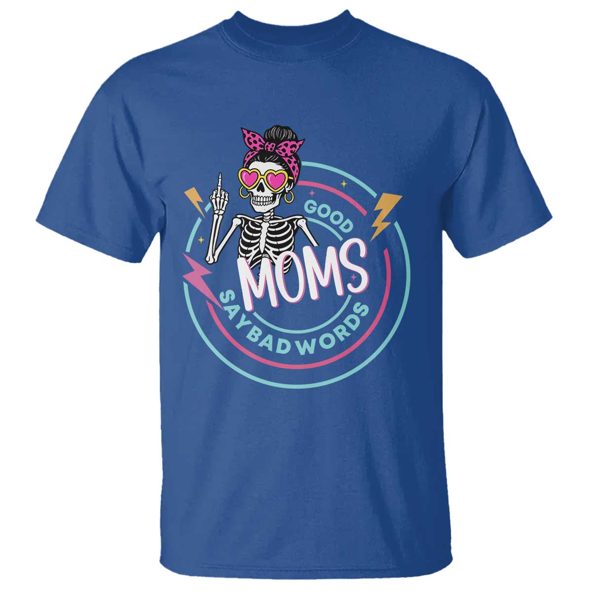 Funny Skeleton Mom Graphic T Shirt Good Moms Say Bad Words TS12 Royal Blue Print Your Wear