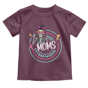 Funny Skeleton Mom Graphic Toddler T Shirt Good Moms Say Bad Words TS12 Maroon Print Your Wear