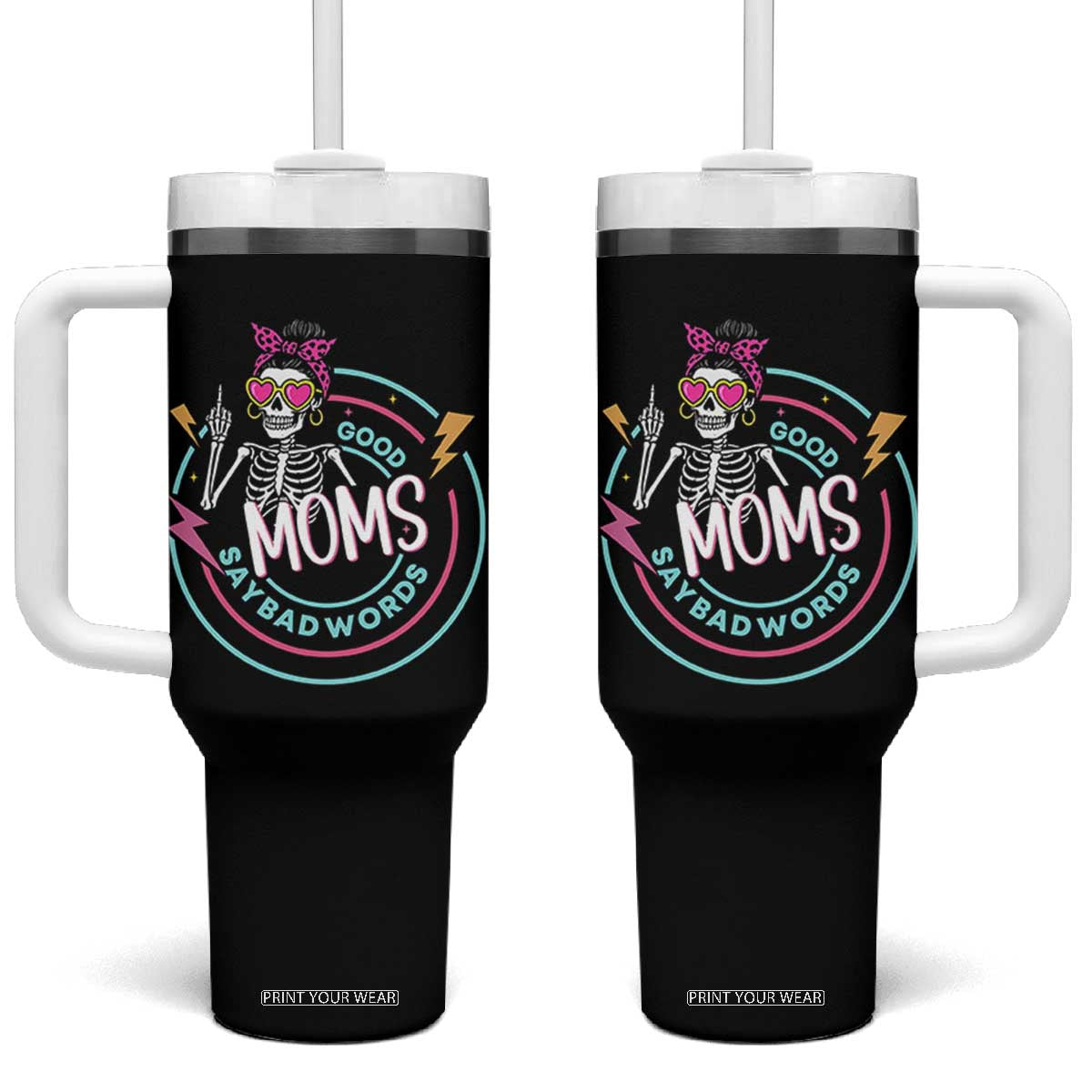 Funny Skeleton Mom Graphic Tumbler With Handle Good Moms Say Bad Words TS12 One Size: 40 oz Black Print Your Wear