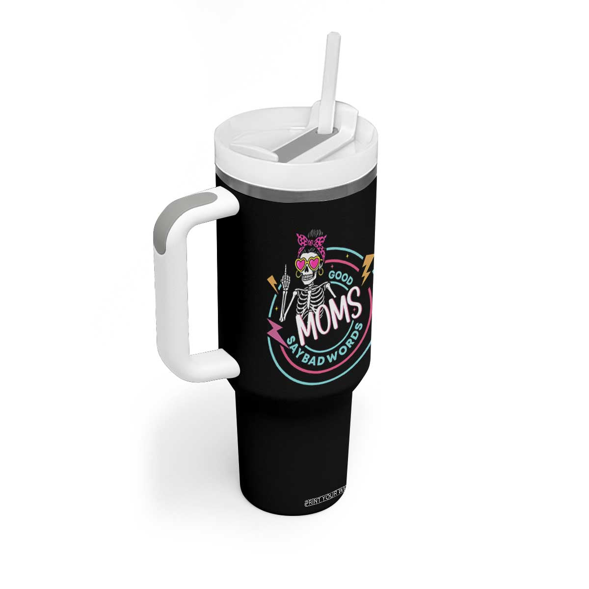 Funny Skeleton Mom Graphic Tumbler With Handle Good Moms Say Bad Words TS12 Print Your Wear