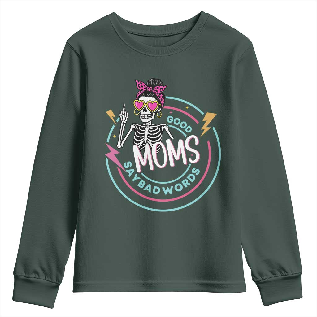 Funny Skeleton Mom Graphic Youth Sweatshirt Good Moms Say Bad Words TS12 Dark Forest Green Print Your Wear