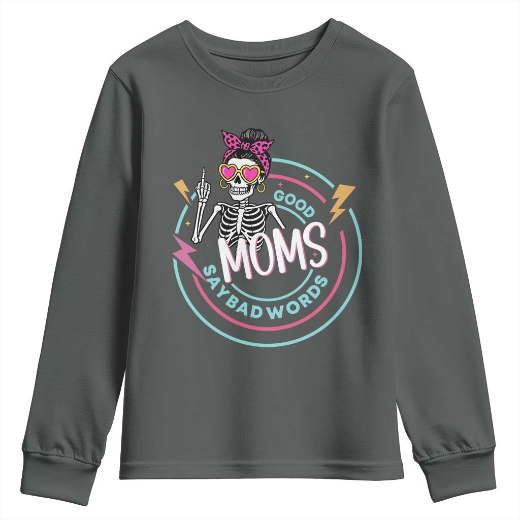 Funny Skeleton Mom Graphic Youth Sweatshirt Good Moms Say Bad Words TS12 Dark Heather Print Your Wear