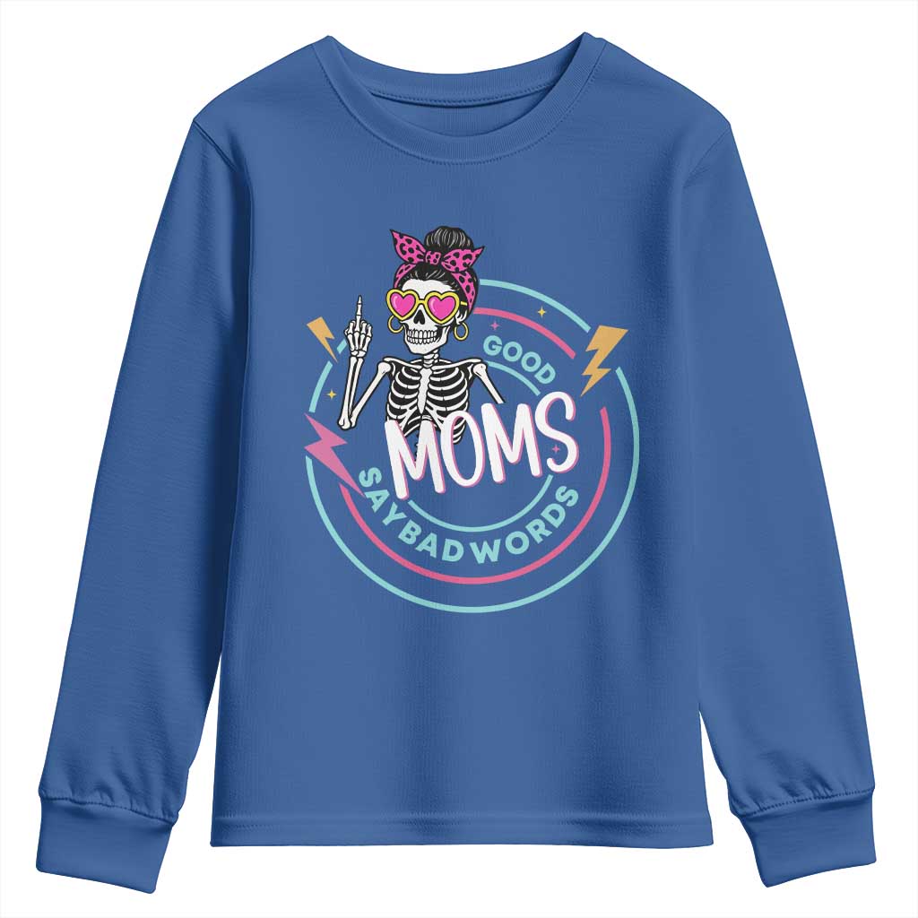Funny Skeleton Mom Graphic Youth Sweatshirt Good Moms Say Bad Words TS12 Royal Blue Print Your Wear