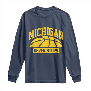 Michigan Never Stops Long Sleeve Shirt Great Lakes State Basketball Pride Gift TS12 Navy Print Your Wear