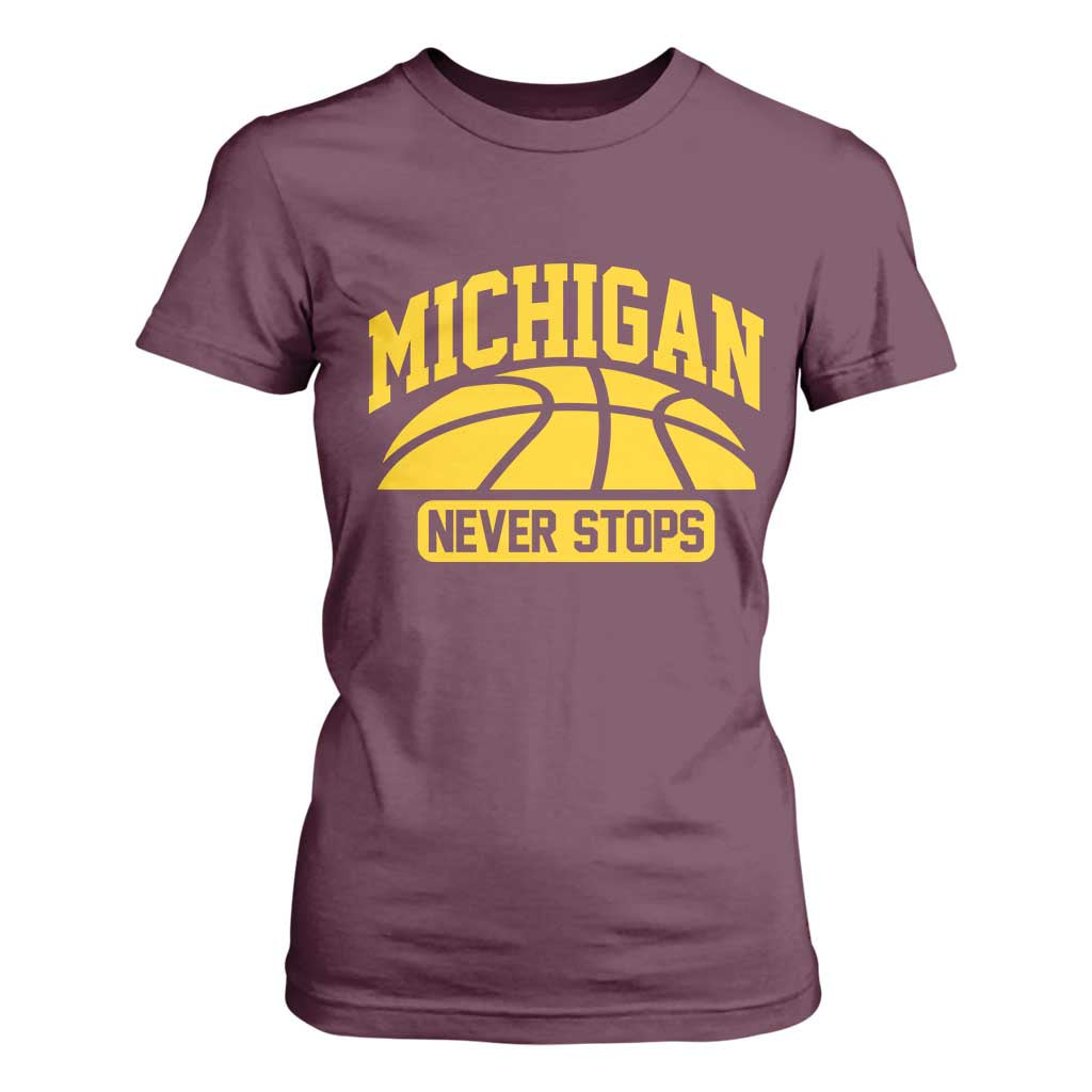Michigan Never Stops T Shirt For Women Great Lakes State Basketball Pride Gift TS12 Maroon Print Your Wear