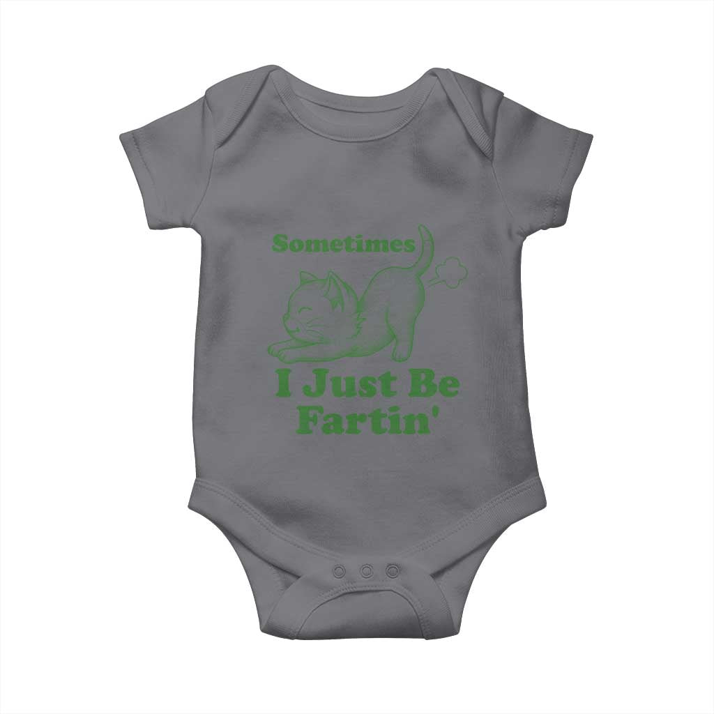 Funny Cat Sometimes I Just Be Fartin Baby Onesie Pet Lover TS12 Charcoal Print Your Wear