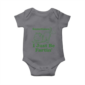 Funny Cat Sometimes I Just Be Fartin Baby Onesie Pet Lover TS12 Charcoal Print Your Wear