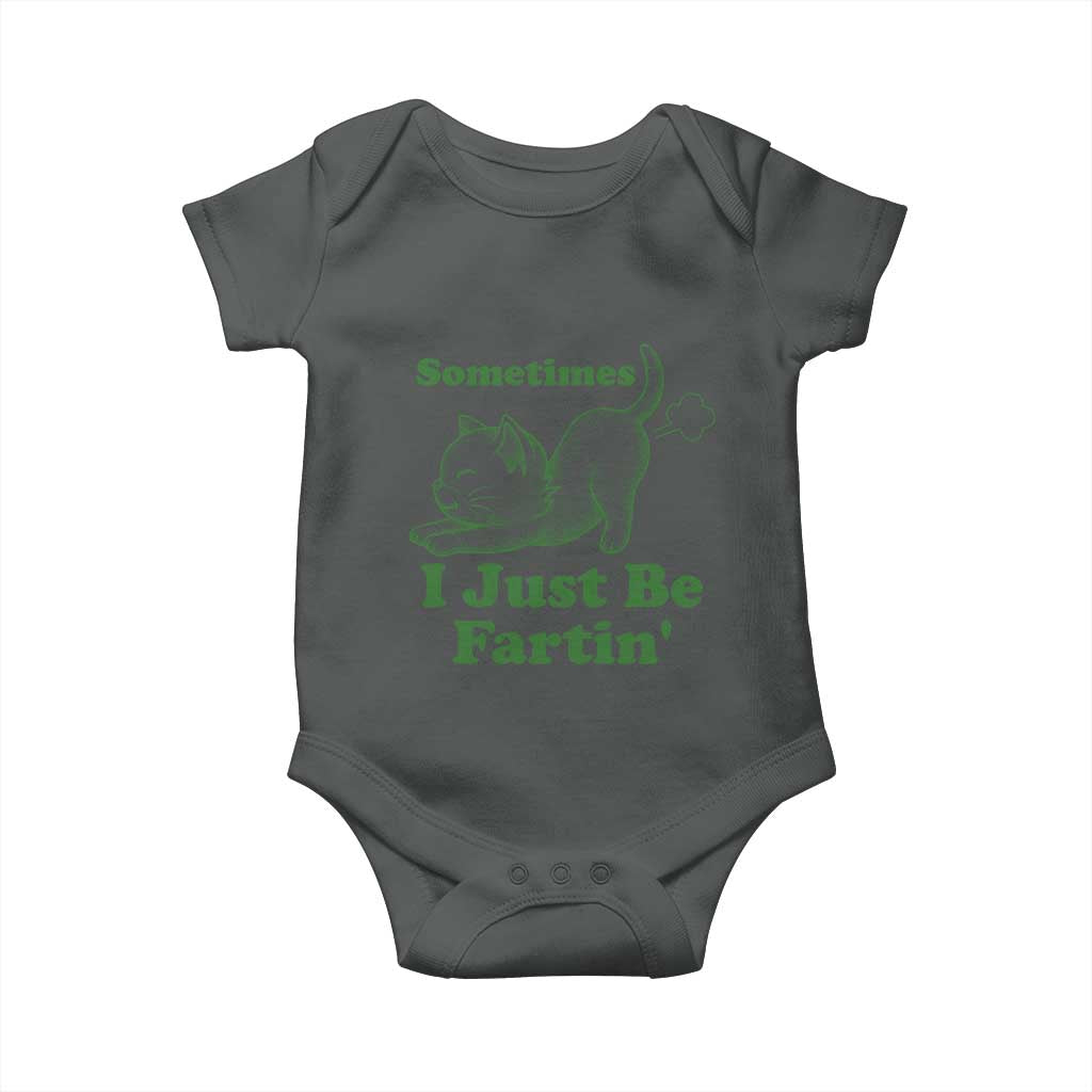 Funny Cat Sometimes I Just Be Fartin Baby Onesie Pet Lover TS12 Dark Heather Print Your Wear