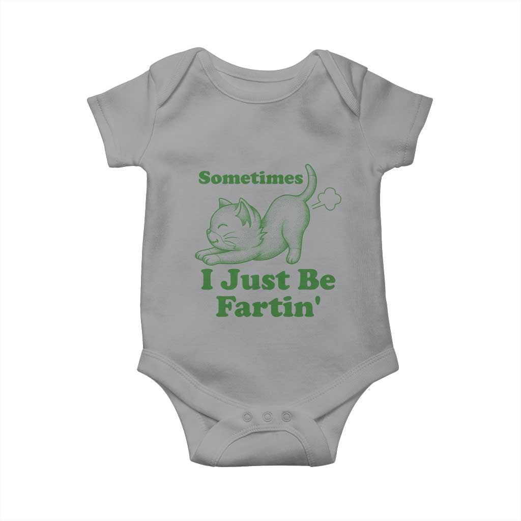 Funny Cat Sometimes I Just Be Fartin Baby Onesie Pet Lover TS12 Sport Gray Print Your Wear