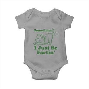 Funny Cat Sometimes I Just Be Fartin Baby Onesie Pet Lover TS12 Sport Gray Print Your Wear