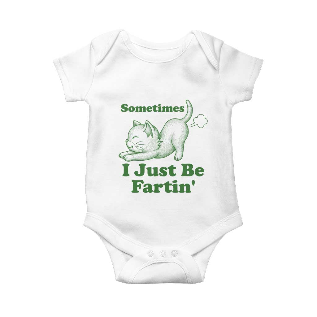 Funny Cat Sometimes I Just Be Fartin Baby Onesie Pet Lover TS12 White Print Your Wear