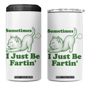 Funny Cat Sometimes I Just Be Fartin 4 in 1 Can Cooler Tumbler Pet Lover TS12 One Size: 16 oz White Print Your Wear
