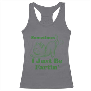 Funny Cat Sometimes I Just Be Fartin Racerback Tank Top Pet Lover TS12 Charcoal Print Your Wear