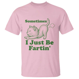 Funny Cat Sometimes I Just Be Fartin T Shirt Pet Lover TS12 Light Pink Print Your Wear