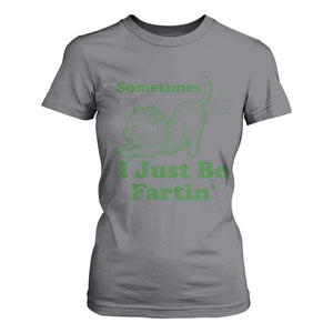 Funny Cat Sometimes I Just Be Fartin T Shirt For Women Pet Lover TS12 Charcoal Print Your Wear