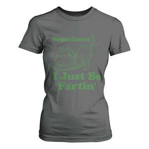 Funny Cat Sometimes I Just Be Fartin T Shirt For Women Pet Lover TS12 Dark Heather Print Your Wear