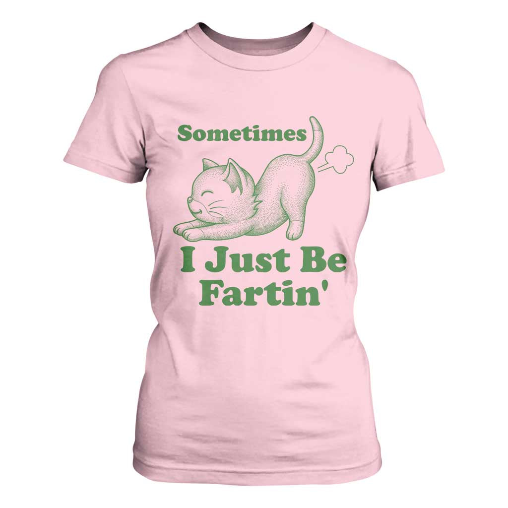 Funny Cat Sometimes I Just Be Fartin T Shirt For Women Pet Lover TS12 Light Pink Print Your Wear