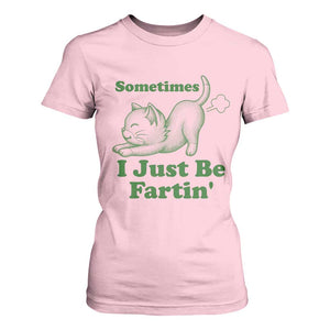 Funny Cat Sometimes I Just Be Fartin T Shirt For Women Pet Lover TS12 Light Pink Print Your Wear