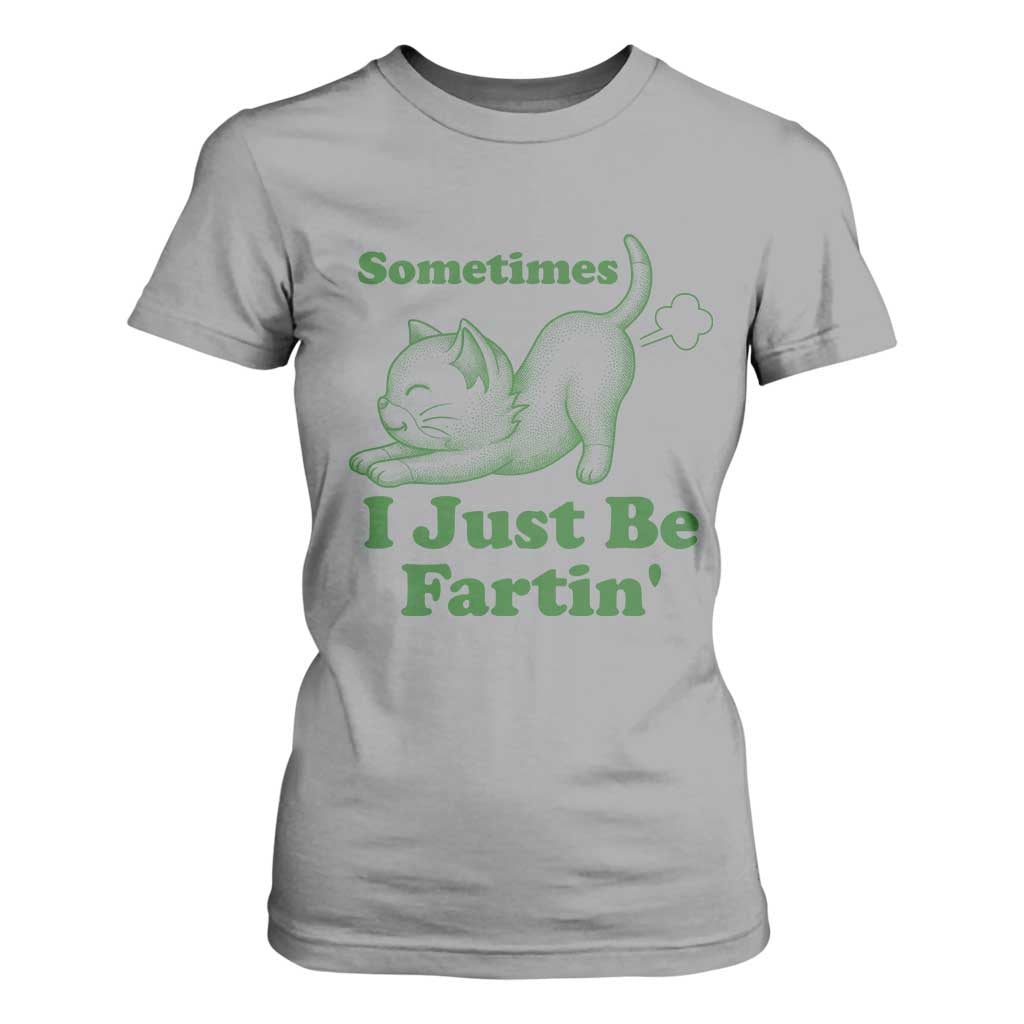 Funny Cat Sometimes I Just Be Fartin T Shirt For Women Pet Lover TS12 Sport Gray Print Your Wear