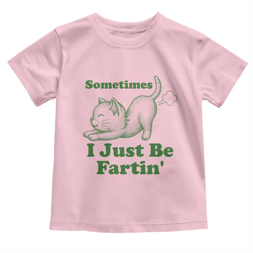 Funny Cat Sometimes I Just Be Fartin Toddler T Shirt Pet Lover TS12 Light Pink Print Your Wear