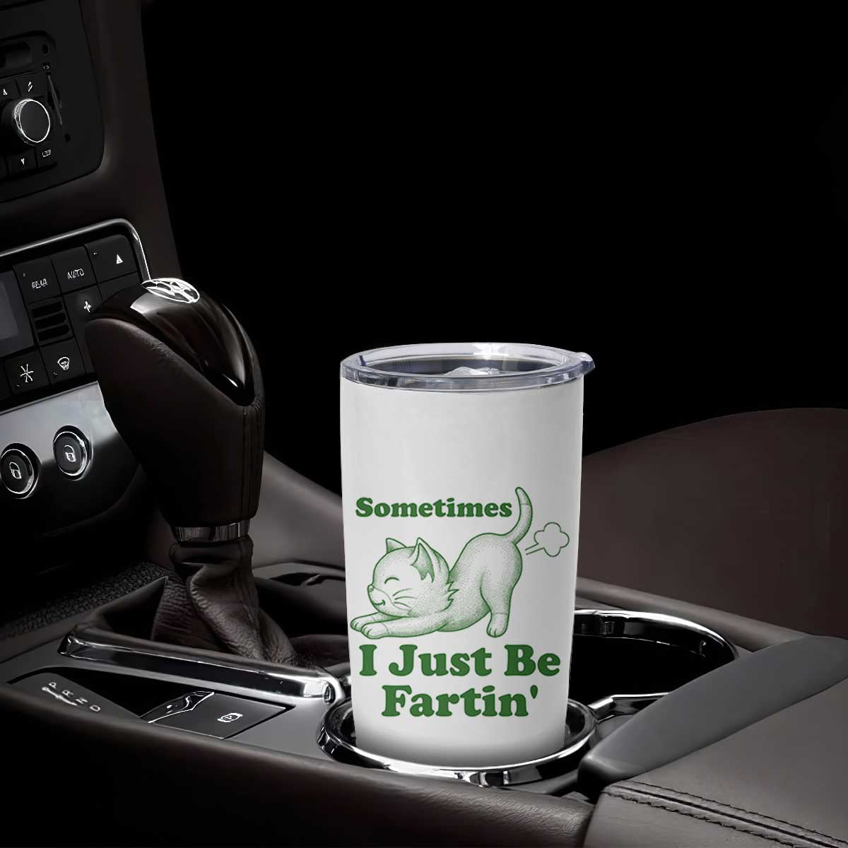 Funny Cat Sometimes I Just Be Fartin Tumbler Cup Pet Lover TS12 Print Your Wear