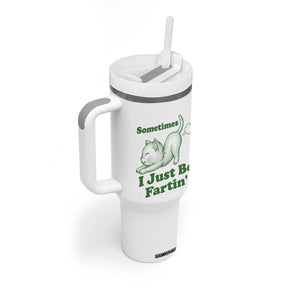 Funny Cat Sometimes I Just Be Fartin Tumbler With Handle Pet Lover TS12 Print Your Wear